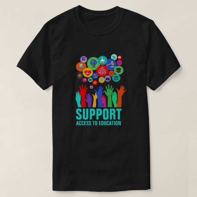 "Support Access To Education" Education Reform T-Shirt (Design Front)
