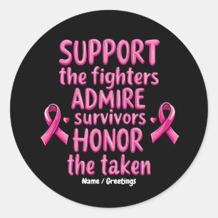 Support Admire Honour Breast Cancer Awareness Gift Classic Round Sticker