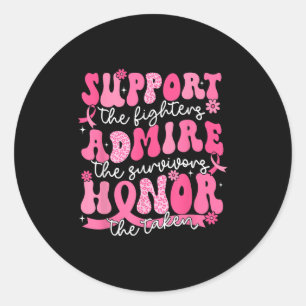 Support Admire Honour Breast Cancer Awareness Warr Classic Round Sticker