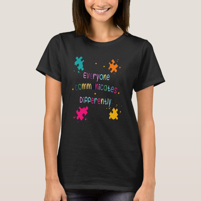 Support Autism Awareness Everyone Communicate Diff T-Shirt (Front)