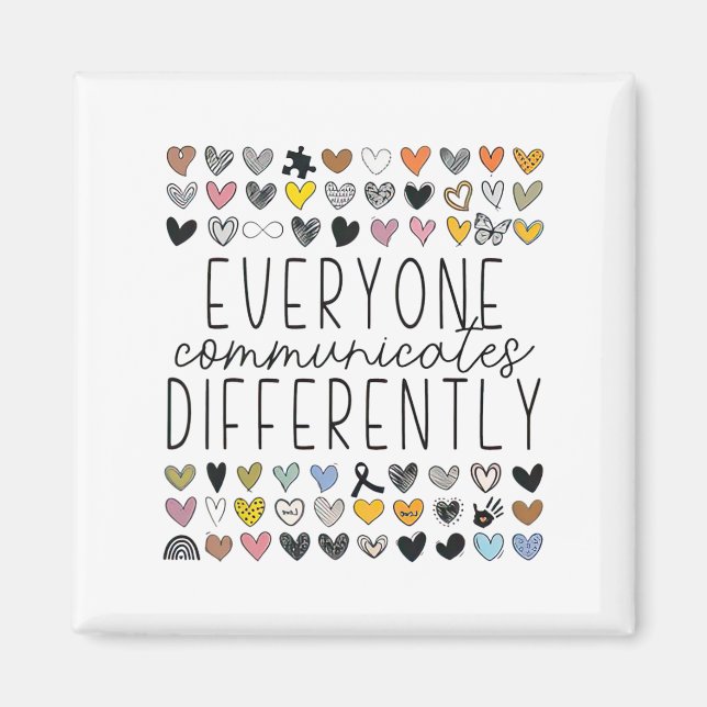 Support Autism Awareness Everyone Communicates Dif Magnet (Front)