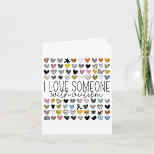 Support Autism Awareness I Love Someone With Autis Card