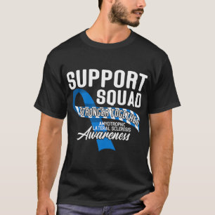 Support Awareness Squad I ALS Amyotrophic Lateral  T-Shirt
