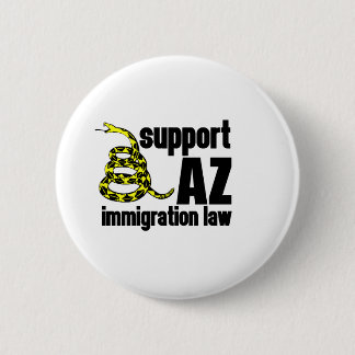 support AZ immigration law 6 Cm Round Badge