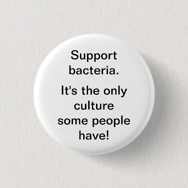 Support Bacteria 3 Cm Round Badge (Front)
