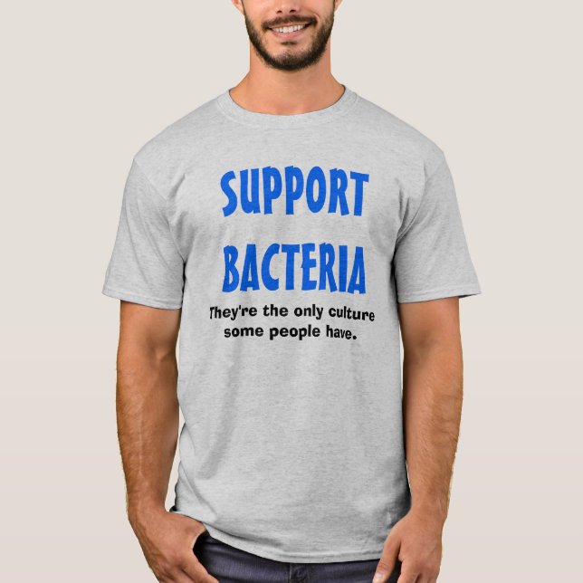 SUPPORT BACTERIA - funny men's t-shirt (Front)