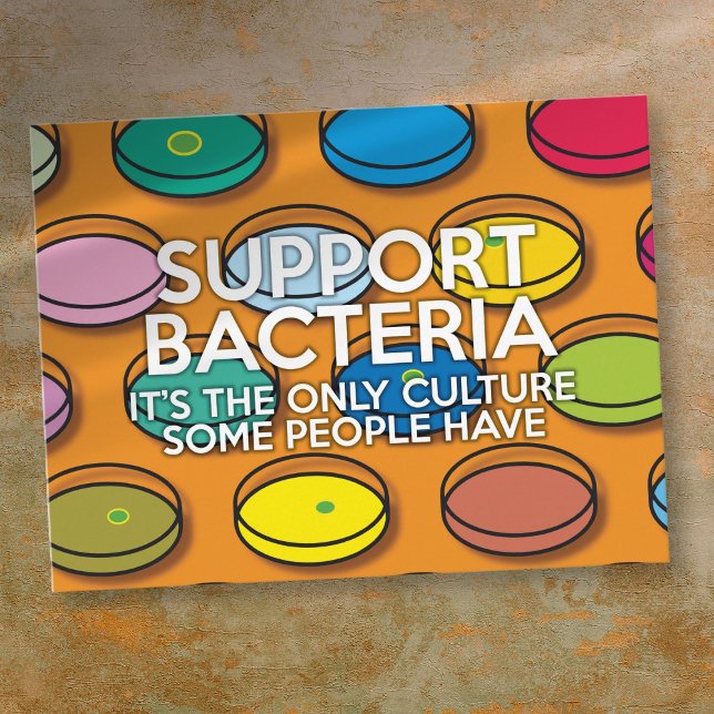 SUPPORT BACTERIA Funny Science Quote Postcard (SUPPORT BACTERIA Funny Science Quote Postcard)