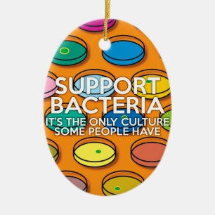 SUPPORT BACTERIA Science Joke Ceramic Tree Decoration