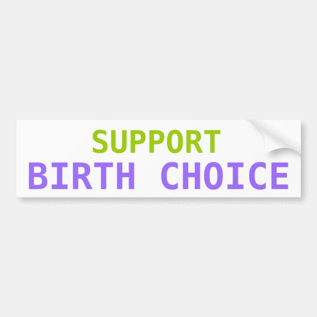 SUPPORT BIRTH CHOICE Bumper Sticker (Front)
