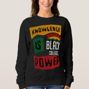 Support Black Colleges Knowledge Is Power Sweatshirt