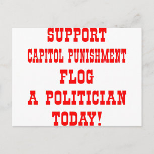Support Capitol Punishment Flog A Politician Today Postcard