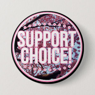 Support Choice! 7.5 Cm Round Badge
