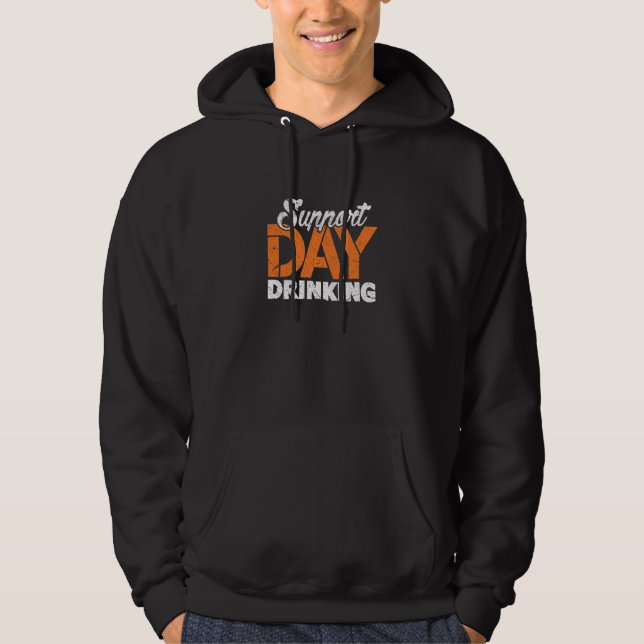 Support Day Drinking Bachelor Bachelorette Party D Hoodie (Front)