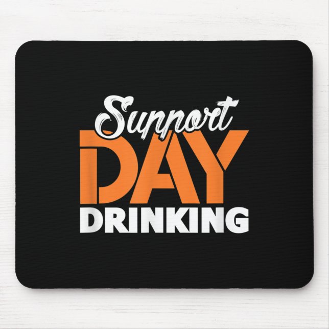 Support Day Drinking Bachelor Party Bachelorette P Mouse Pad (Front)