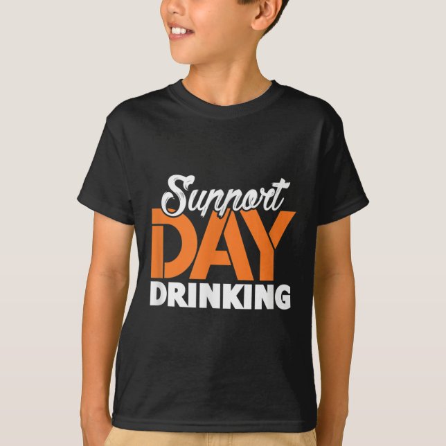 Support Day Drinking Bachelor Party Bachelorette P T-Shirt (Front)