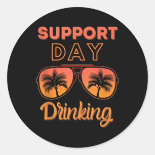 Support Day Drinking Funny Summer Beach Vacation T Classic Round Sticker