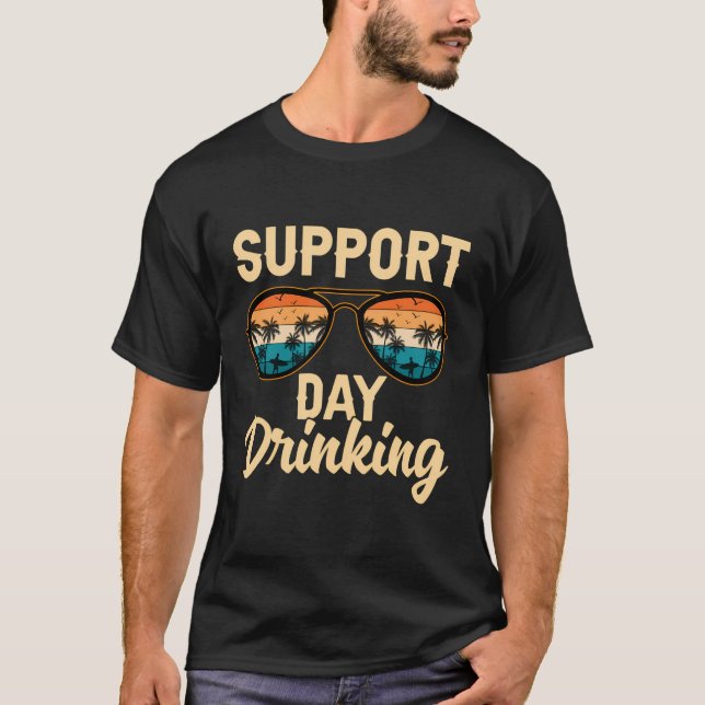 Support Day Drinking Funny Summer Family Vacation  T-Shirt (Front)