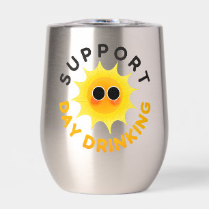 Support Day Drinking Stemless Wine Tumbler – Funny