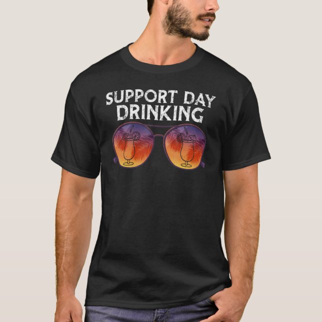 Support Day Drinking  Summer Vacation T-Shirt (Front)