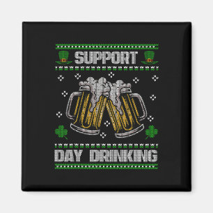 Support Day Drinking Ugly St. Patricks Day Funny B Magnet