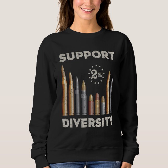 Support Diversity Bullet Second Amendment Gun Righ Sweatshirt (Front)