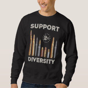 Support Diversity Bullet Second Amendment Gun Righ Sweatshirt