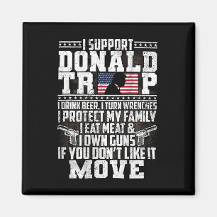 Support Donald Trump I Drink Beer I Turn Wrenches Magnet