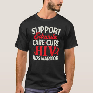 Support Educate Care Cure HIV AIDS Awareness T-Shirt