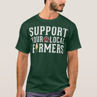 Support Farmers Farming Farms Agriculture Homestea T-Shirt