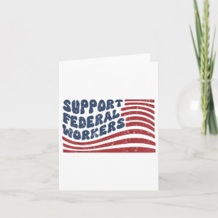 Support Federal Workers Flag  Card
