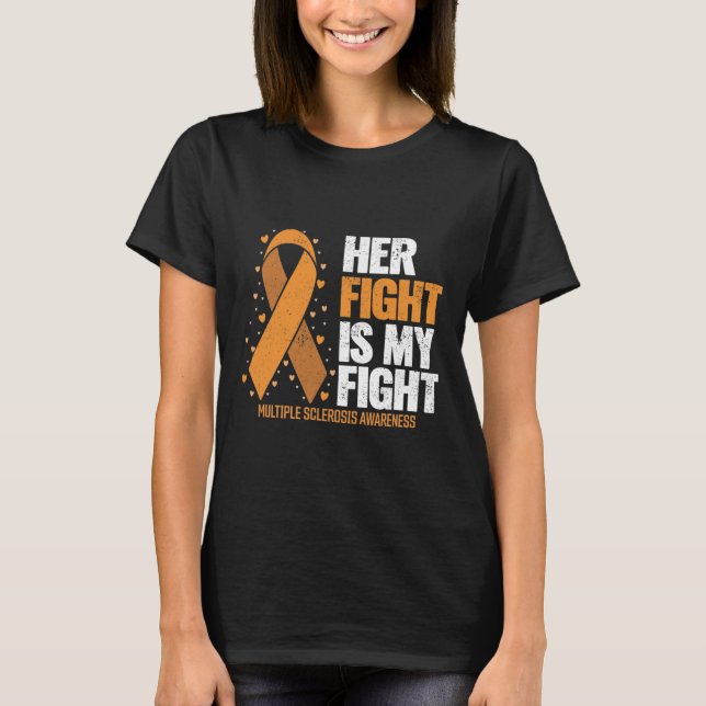 Support Her Fight My Fight Multiple Sclerosis Awar T-Shirt (Front)