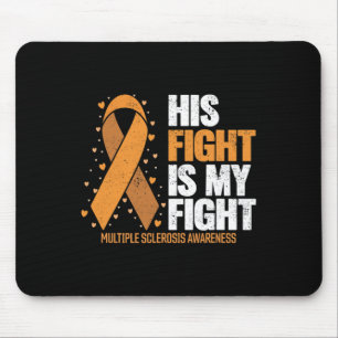 Support His Fight My Fight Multiple Sclerosis Awar Mouse Pad