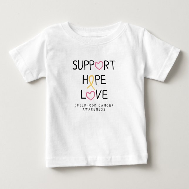support.hope.love. cancer Baby T-Shirts & Tops (Front)