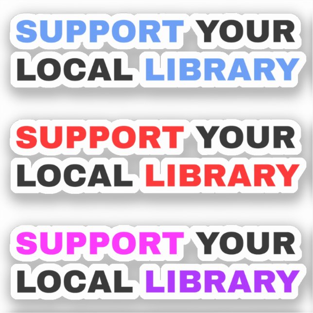 Support Libraries - Support Your Local Library  (Front)