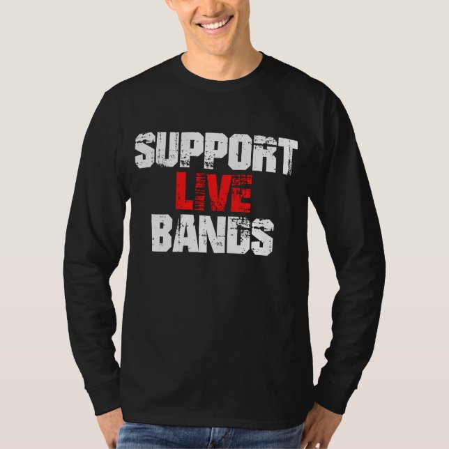 Support Live Bands T-Shirt (Front)
