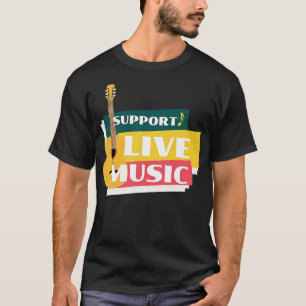 Support Live Music 2 T-Shirt