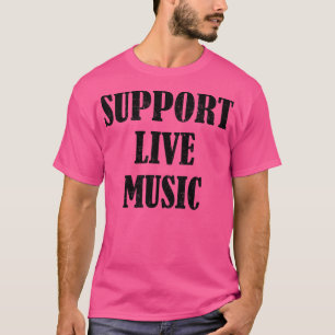 Support Live Music Concert T-Shirt