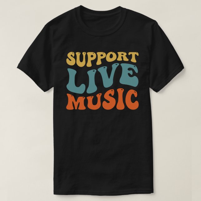 Support Live Music Retro Typography Concert Design T-Shirt (Design Front)