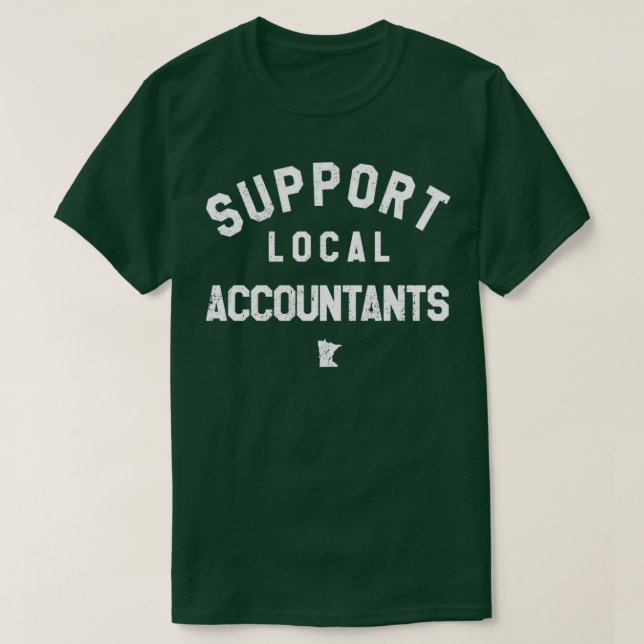 Support Local Accountants  T-Shirt (Design Front)