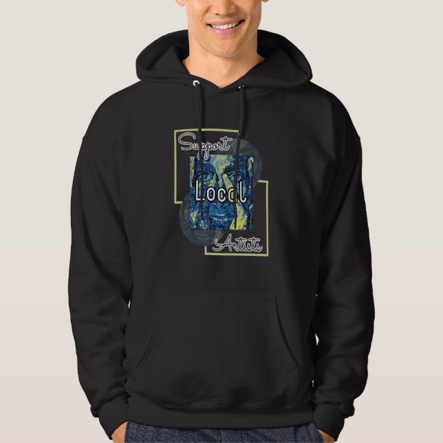 Support Local Artists Fun Art Hoodie (Front)