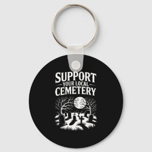 Support local cemetery funny spooky retro gothic key ring