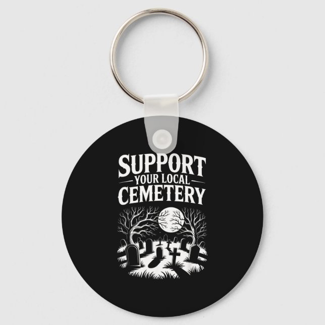 Support local cemetery funny spooky retro gothic key ring (Front)