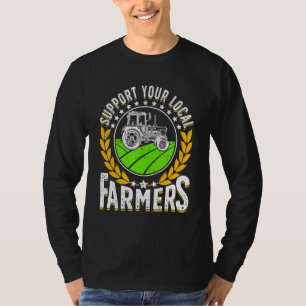 Support Local   Farmer Retro Farming Men Women Far T-Shirt