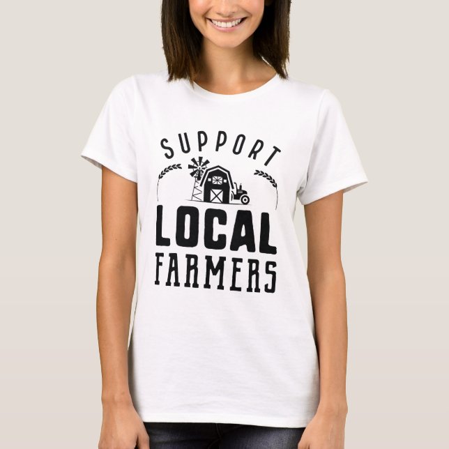 Support Local Farmers T-Shirt (Front)