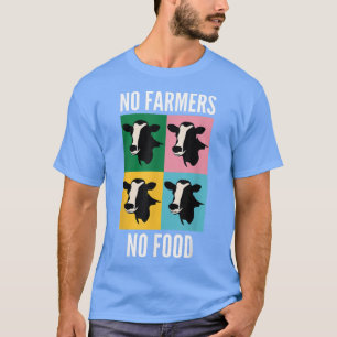 Support Local Farms No Farmers No Food Cow Lovers T-Shirt