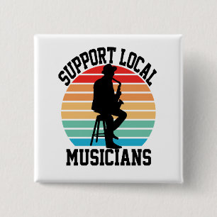 Support Local Musicians For Music Lover 15 Cm Square Badge