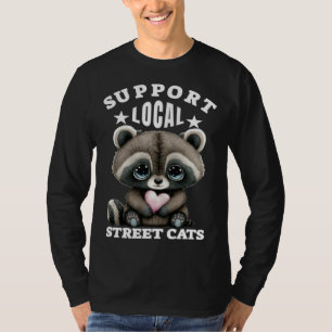 Support Local Street Cats Lovely  Cute Baby Racoon T-Shirt