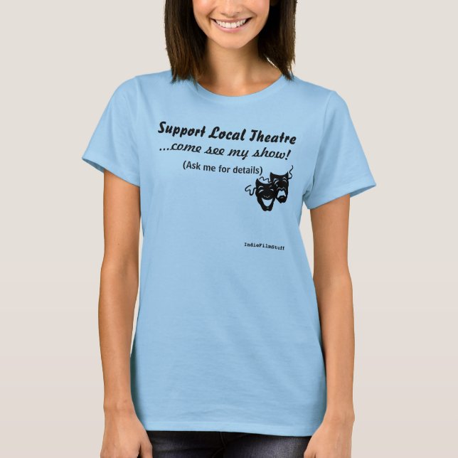Support Local Theatre T-Shirt (Front)