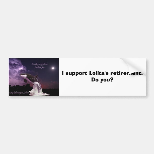 Support Lolita's Retirement Bumper Sticker (Front)