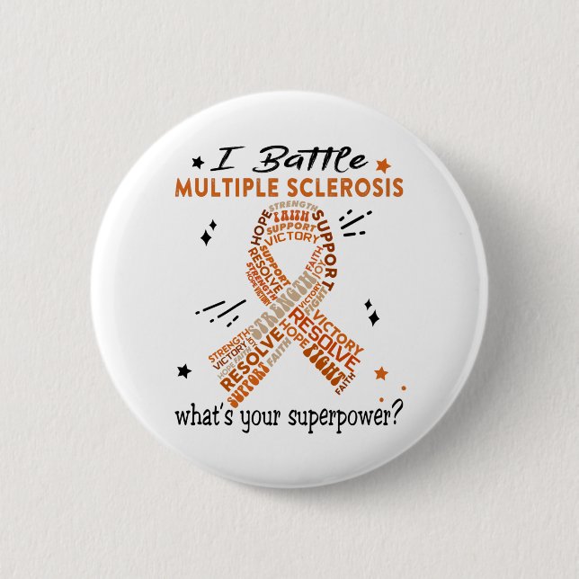 Support Multiple Sclerosis Warrior Gifts 6 Cm Round Badge (Front)